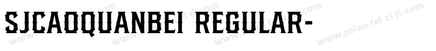 SJcaoquanbei Regular字体转换